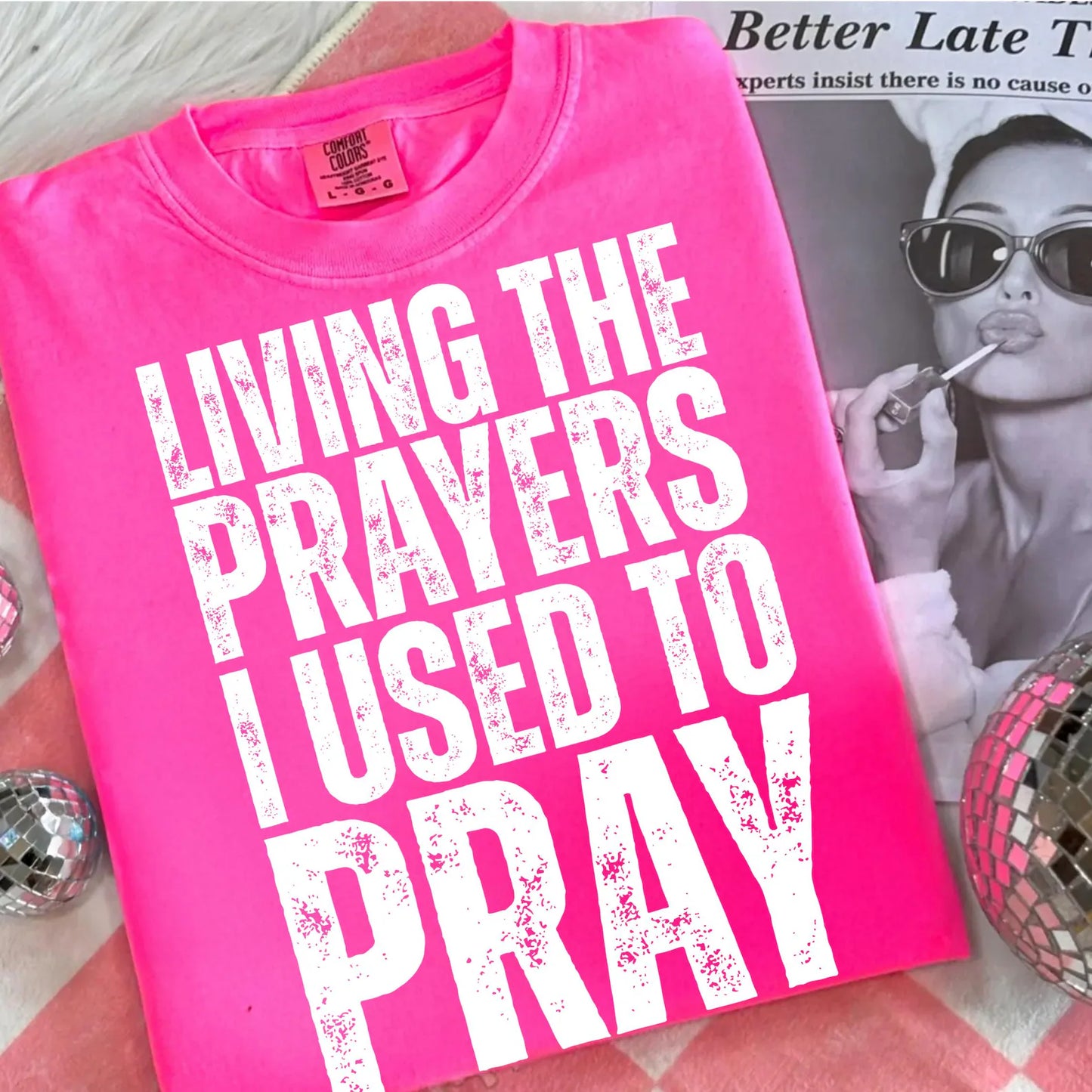 Living the prayers- neon pink- comfort colors