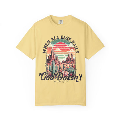 God Doesn't T-Shirt - Unisex Garment-Dyed Tee for Faith and Inspiration