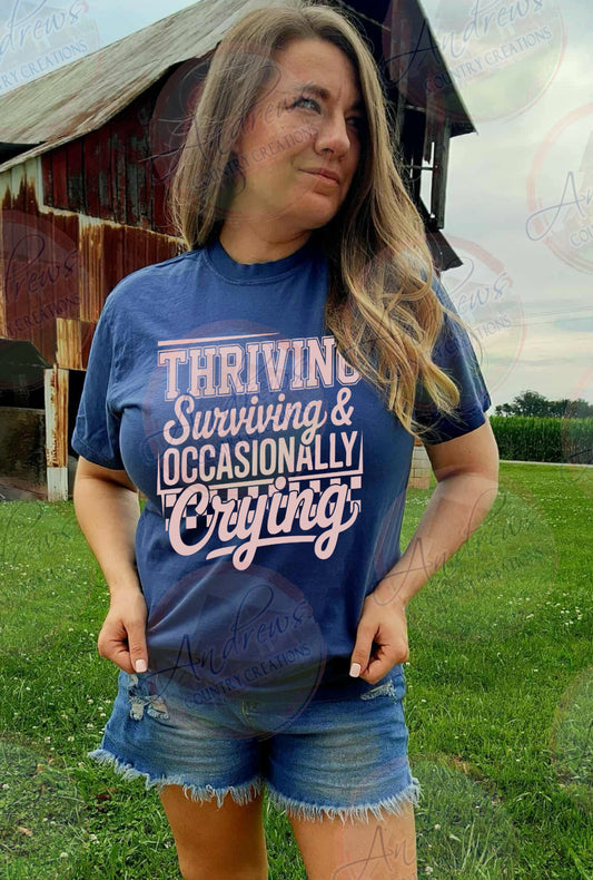 Thriving surviving crying- comfort colors tee
