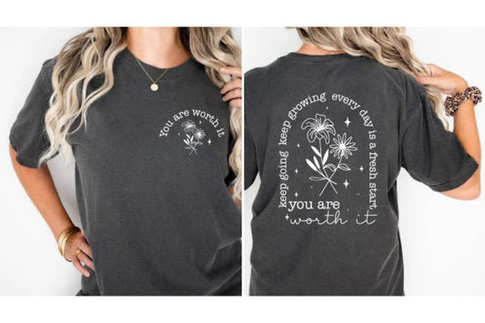 You are worth it- comfort colors tee