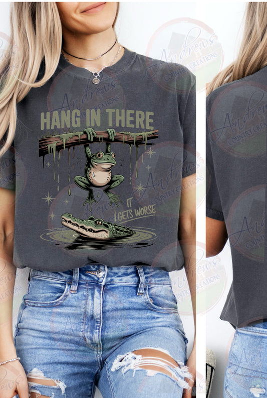Hang in there- comfort colors tee