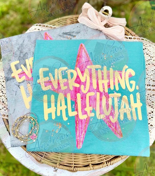 Everything Hallelujah - comfort colors