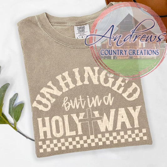 Unhinged but in a Holy way- comfort colors