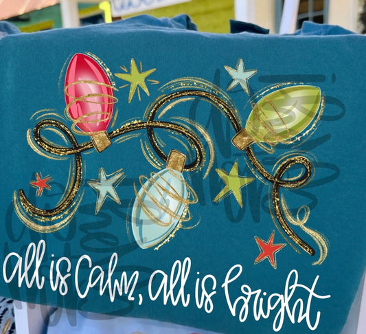 All is calm- all is bright- tee or crewneck