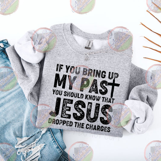 Jesus dropped the charges- crewneck sweatshirt