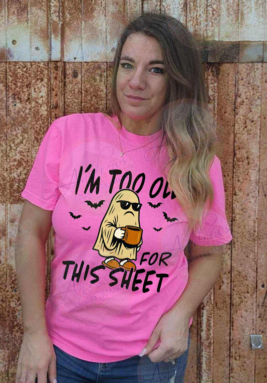 Too old for this SHEET- comfort colors